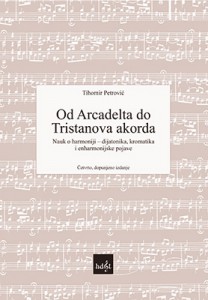 Naslovnica knjige Od Arcadelta do Tristanova akorda. Nauk o harmoniji. Treće, promijenjeno i dopunjeno izdanje